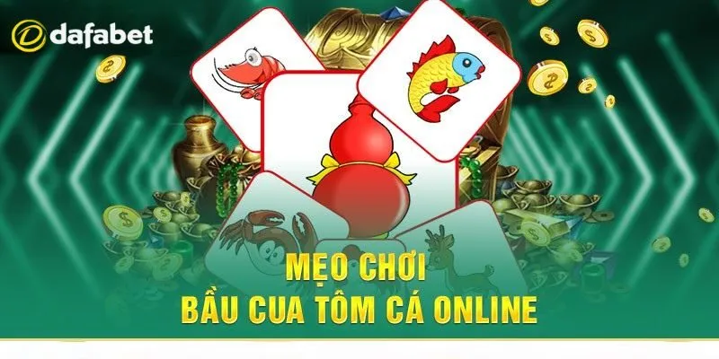 Bầu Cua Tôm Cá – Luật Chơi Cơ Bản Với Các Cửa Cược Dafabet 4 Chiến thuật được tiết lộ