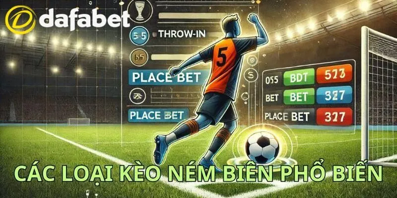 Kèo Ném Biên Dafabet - Giải Thích Quy Định Cược Dễ Hiểu 3 Hình thức đặt cược Throw-in Betting hot nhất hôm nay