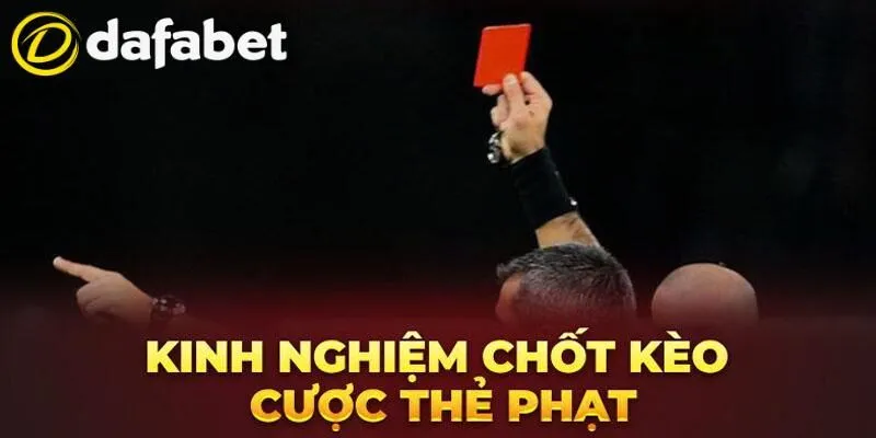 Kèo Thẻ Phạt Dafabet Là Gì? Cách Dự Đoán Chuyên Nghiệp Nhất 4 Phương pháp đặt cược Total Booking trong cá độ thể thao vua