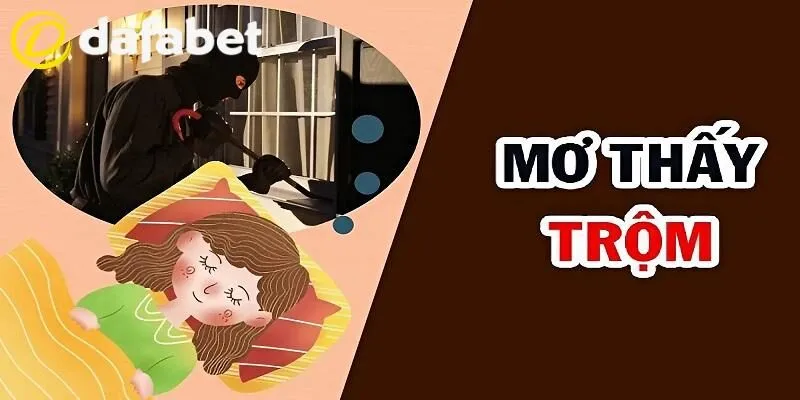 Mơ Thấy Trộm - Luận Giải Điểm Báo Và Các Con Số May Mắn 2 Giải mã thông điệp về các giấc mơ liên quan đến ăn trộm